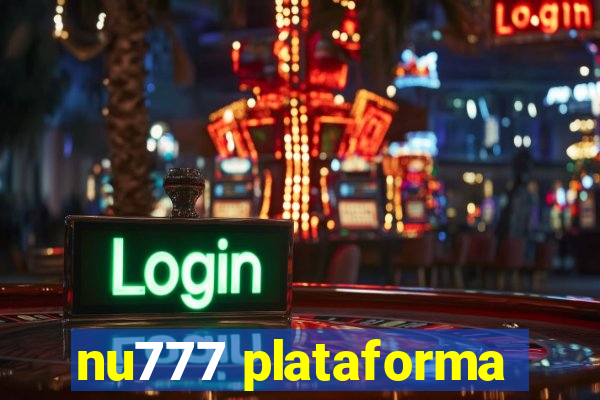 nu777 plataforma